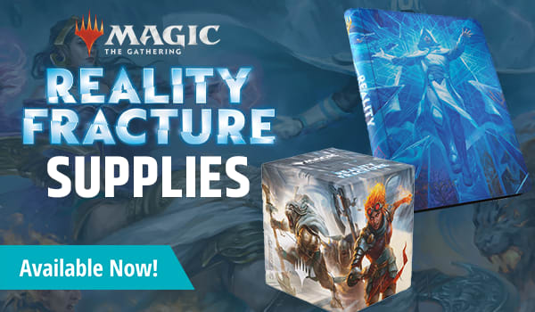 MTG Reality Fracture supplies available now!