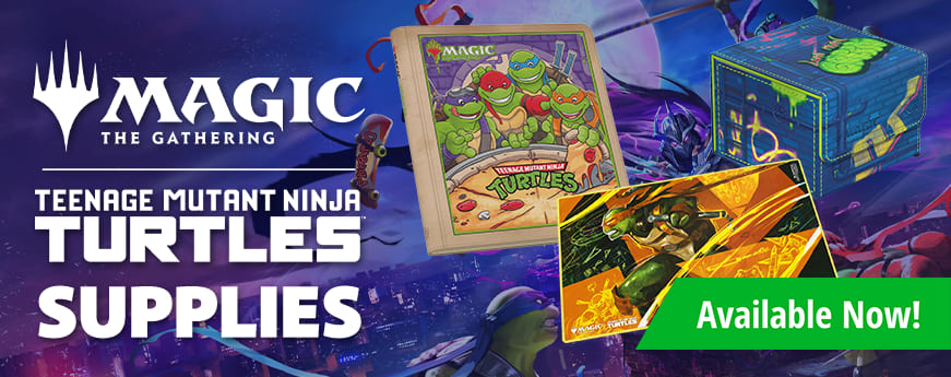 MTG Teenage Mutant Ninja Turtles supplies available now!