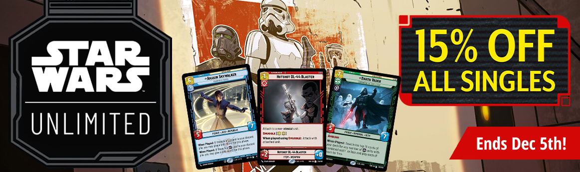15% off all Star Wars: Unlimited Singles ends December 5th!