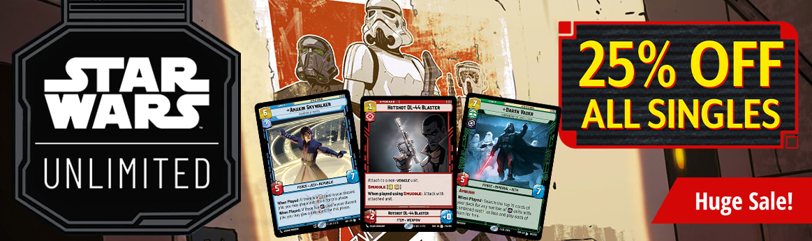 Huge sale on all Star Wars: Unlimited Singles! Get 25% off!