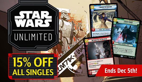 15% off all Star Wars: Unlimited Singles ends December 5th!