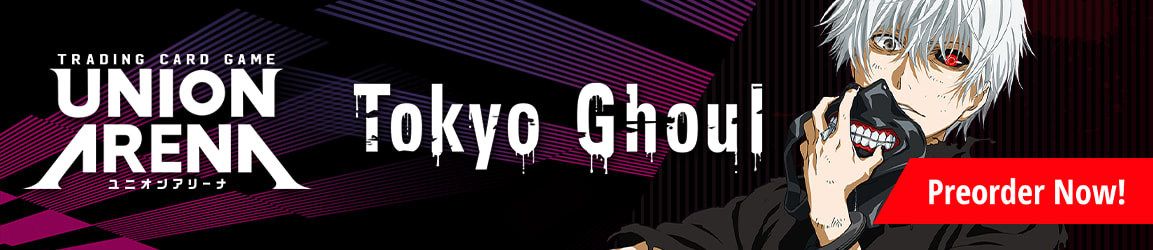 Preorder Union Arena Card Game Tokyo Ghoul today!