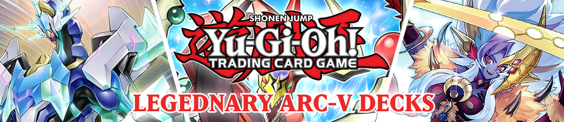Yu-Gi-Oh! - Legendary ARC-V Decks