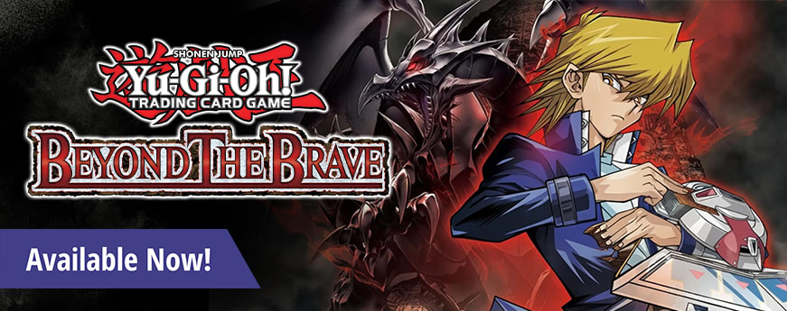 Yu-Gi-Oh! Beyond The Brave is available now!