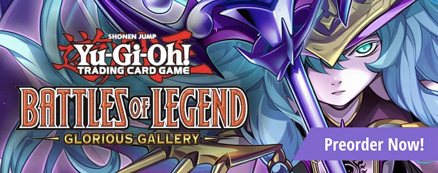 Yu-Gi-Oh! Battles of Legends: Glorious Gallery is available for Preorder!