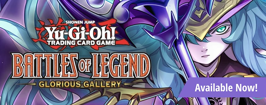Yu-Gi-Oh! Battles of Legends: Glorious Gallery is avaialable now!