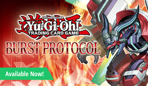 Yu-Gi-Oh! Burst Protcol available now!