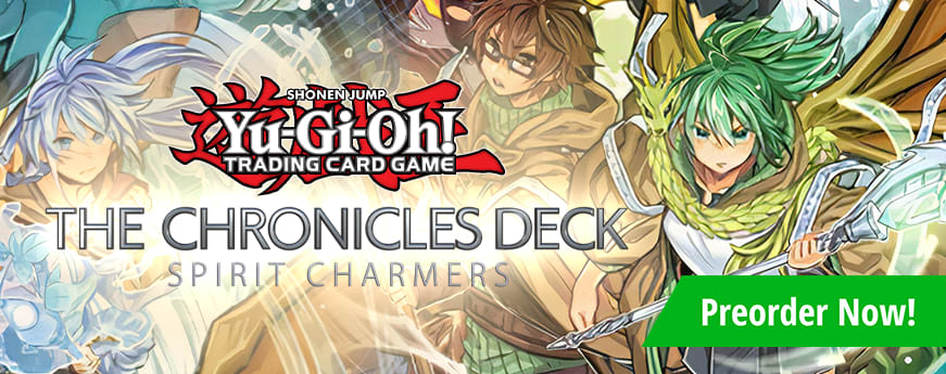 Preorder Yu-Gi-Oh! The Chronicles Deck - Spirit Charmers today!