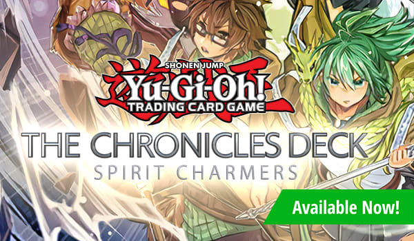Yu-Gi-Oh! The Chronicles Deck - Spirit Charmers available now!