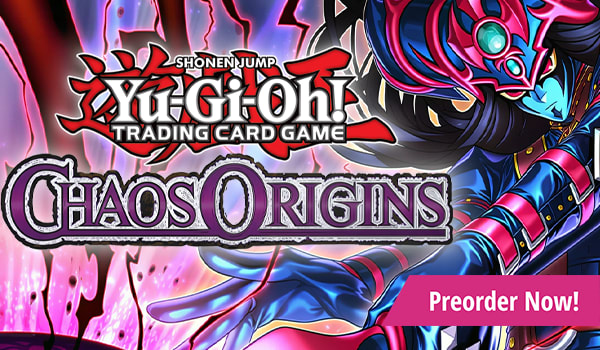 Preorder Yu-Gi-Oh! Chaos Origins today!