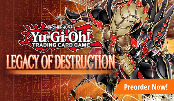 Preorder Yu-Gi-Oh! Legacy of Destruction today!