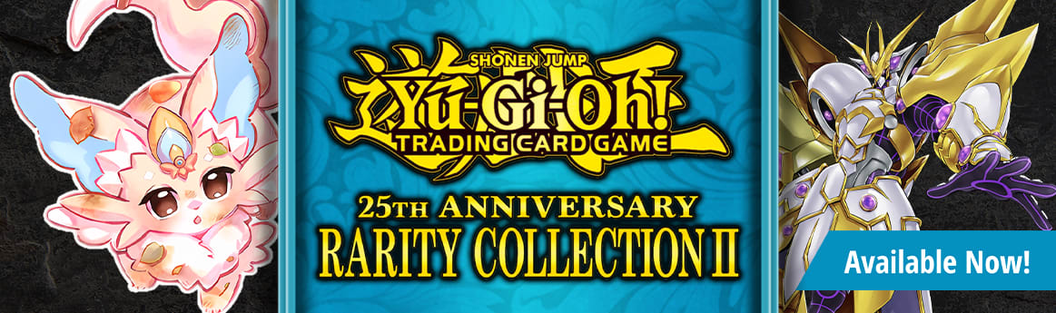 Yu-Gi-Oh! 25th Anniversary Rarity Collection II available now!