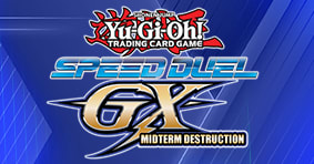 Yu-Gi-Oh! Speed Duel GX: Midterm Destruction available now!