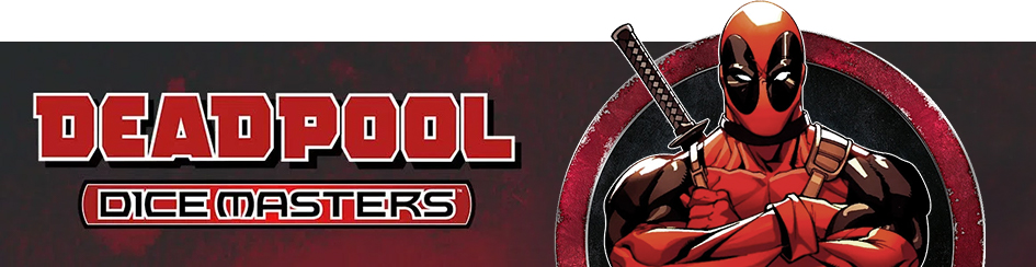Dice Masters Deadpool