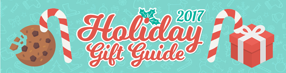 Holiday Gift Guide 2017