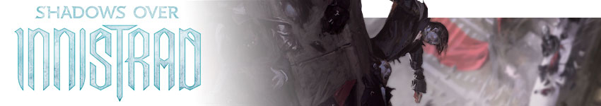 Magic the Gathering, Shadows over Innistrad