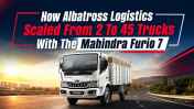 How Albatross Logistics Scaled From 2 To 45 Trucks With The Mahindra Furio 7