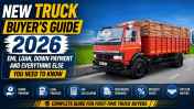 New Truck Buyer's Guide 2026: EMI, Loan, Down Payment and Everything Else You Need to Know