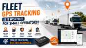 Fleet GPS Tracking Is It Worth It For Small Operators
