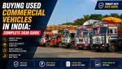 Buying Used Commercial Vehicles In India: Complete 2026 Guide