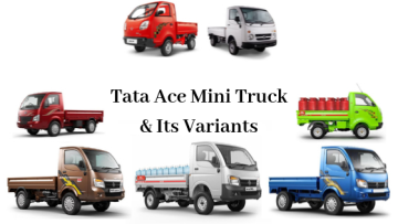 Tata Ace Mini Truck & Its Variants