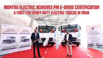 Montra Electric Achieves PM E-DRIVE Certification, A First for Heavy-Duty Electric Trucks in India 