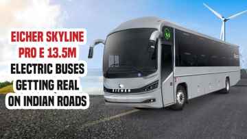 Eicher Skyline Pro E 13.5m: Electric Buses Getting Real on Indian Roads