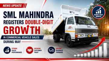 SML Mahindra Registers Double-Digit Growth in Commercial Vehicle Sales During May