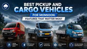 Best Pickup and Cargo Vehicles for Monsoon: Features That Matter Most