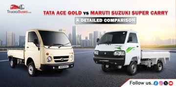 Tata Ace Gold VS Maruti Suzuki Super Carry: A Detailed Comparison