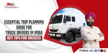 Essential Trip Planning Guide for Truck Drivers in India: Key Tips for Success
