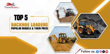 Top 5 Backhoe Loaders in India - Popular Models & Their Price