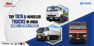 Top Tata 6-Wheeler Trucks in India: Models, Features, and Pricing