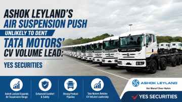 Ashok Leyland's Air Suspension Push Unlikely To Dent Tata Motors' CV Volume Lead: YES Securities
