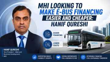 MHI Looking To Make E-Bus Financing Easier And Cheaper: Hanif Qureshi