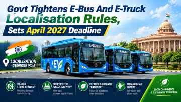 Govt Tightens E-Bus And E-Truck Localisation Rules, Sets April 2027 Deadline
