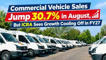 Commercial Vehicle Sales Jump 30.7% in August, But ICRA Sees Growth Cooling Off in FY27