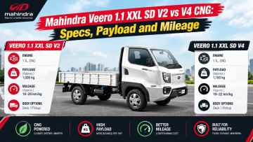 Mahindra Veero 1.1 XXL SD V2 vs V4 CNG: Specs, Payload and Mileage