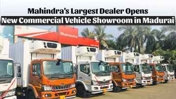 Mahindra’s Largest Dealer Opens New Commercial Vehicle Showroom in Madurai