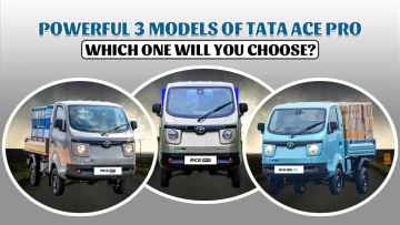 Powerful 3 Models of Tata Ace Pro: Which One Will You Choose?