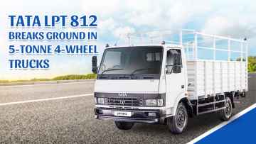 Tata LPT 812 Breaks Ground in 5-Tonne 4-Wheel Trucks
