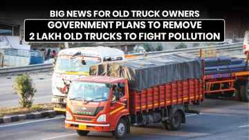 Big News for Old Truck Owners: Government Plans to Remove 2 Lakh Old Trucks to Fight Pollution