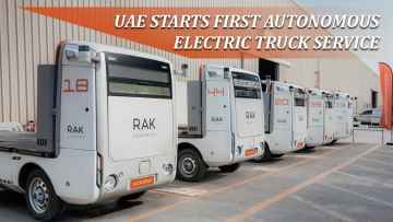 UAE Starts First Autonomous Electric Truck Service