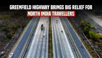 Greenfield Highway Brings Big Relief for North India Travellers