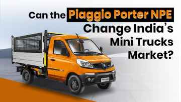 Can the Piaggio Porter NPE Change India’s Mini Trucks Market?