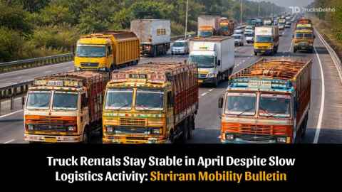 Truck Rentals Stay Stable in April Despite Slow Logistics Activity: Shriram Mobility Bulletin