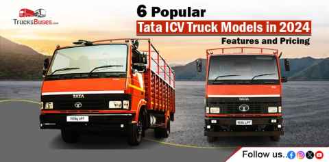 6 Popular Tata ICV Truck Models in 2024: Features and Pricing