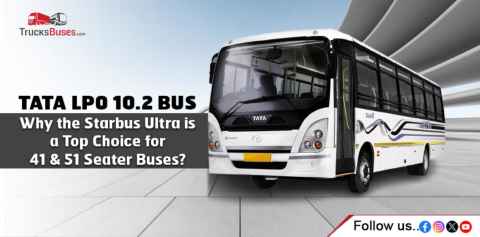 Tata LPO 10.2 Bus: Why the Starbus Ultra is a Top Choice for 41 and 51 Seater Buses