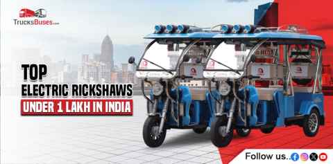 Top Electric Rickshaws Under 1 Lakh in India: Range and Loading Capacity
