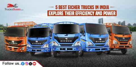 5 Best Eicher Trucks In India: Explore Their Efficiency And Power